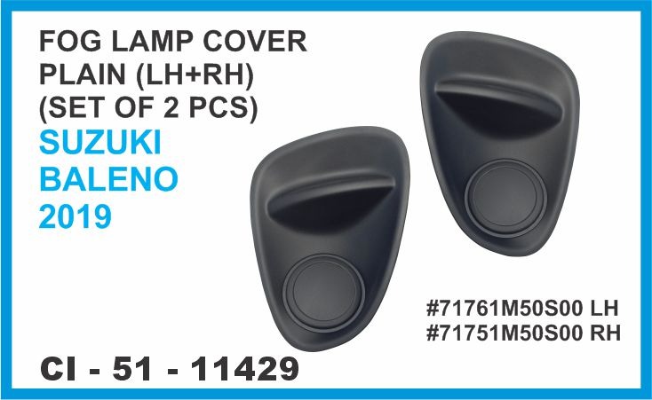 FOG LAMP COVER PLAIN ( LH+RH) SET OF 2 PCS SUZUKI BALENO