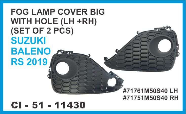FOG LAMP COVER BIG WITH HOLE LH-RH ( SET OF 2 PCS ) SUZUKI BALENO