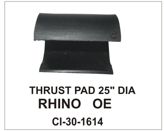THRUST PAD 25'' DIA RHINO OE