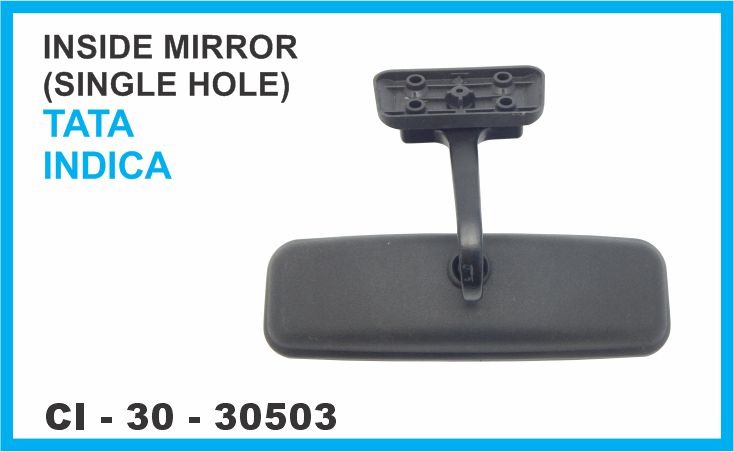 INSIDE MIRROR INDICA SINGLE HOLE