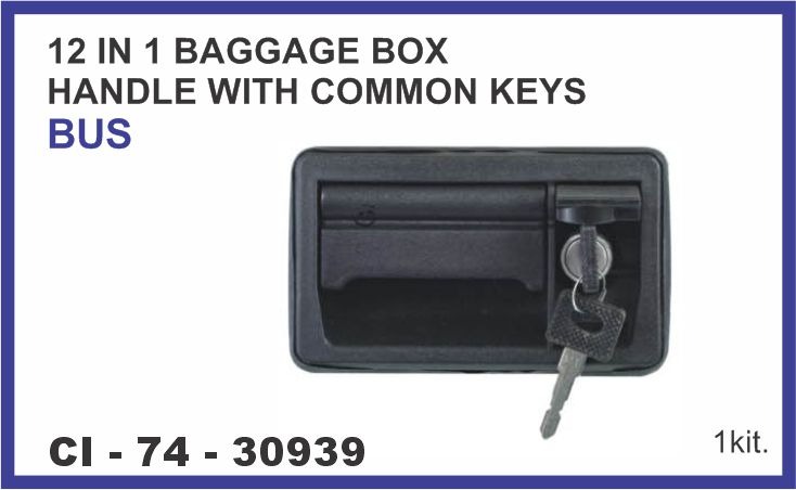 12 IN 1 BAGGAGE BOX HANDLES (COMMON KEYS ) ONLY BUS