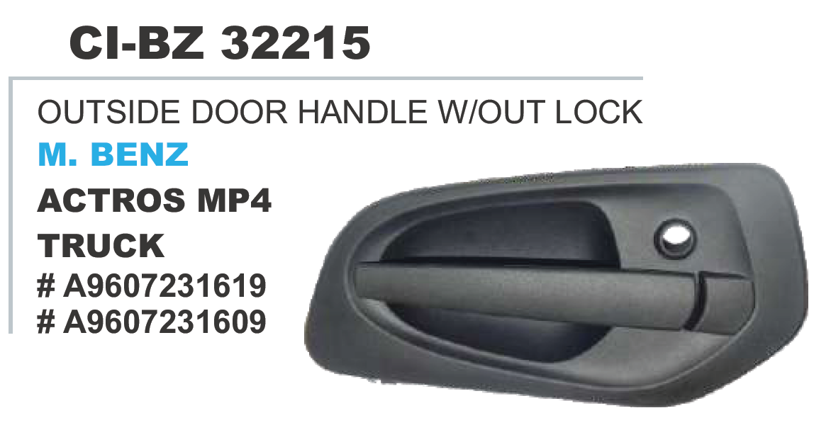 OUTSIDE DOOR HANDLE WITHOUT LOCK AND KEYS M.BENZ MP4 ACTROS TRUCK