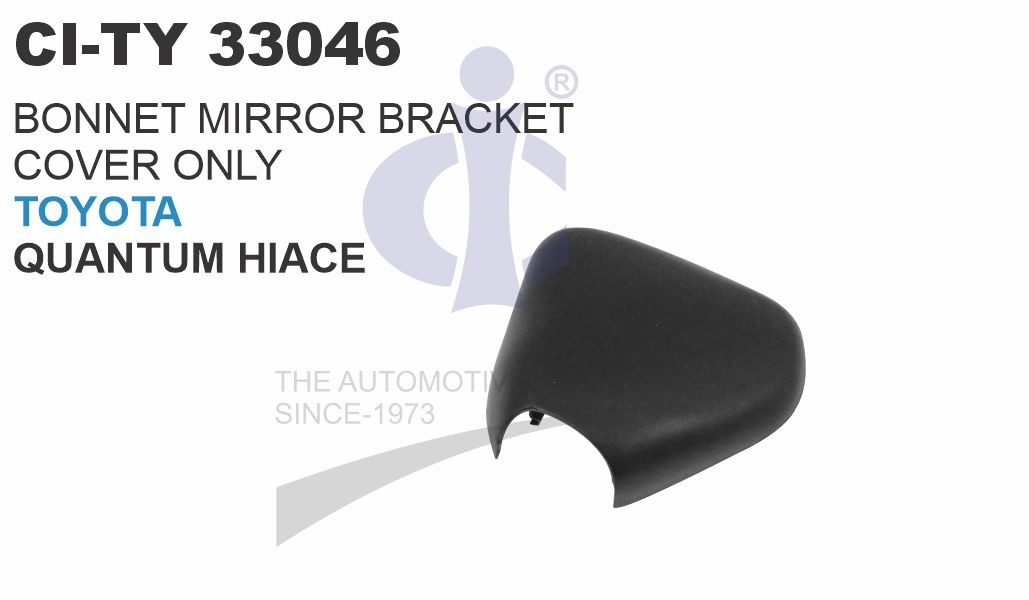 BONNET MIRROR BRACKET COVER ONLY TOYOTA QUANTUM HIACE