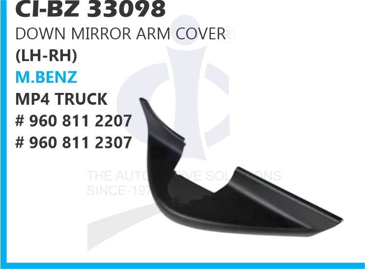 DOWN MIRROR ARM COVER (LH-RH) M.BENZ MP4 TRUCK