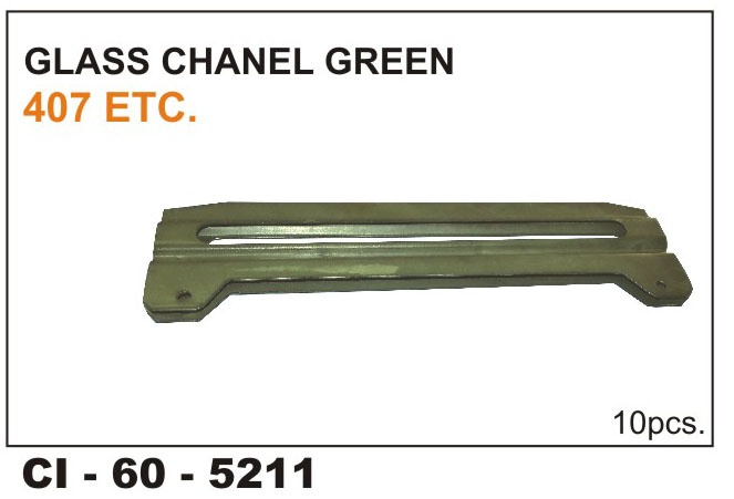 GLASS CHANNEL GREEN TATA-407 ETC.