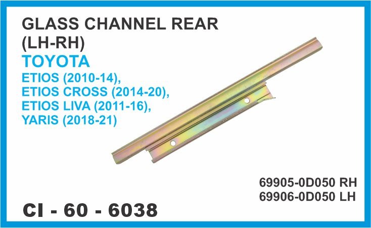 GLASS CHANNEL REAR (LH-RH) TOYOTA ETIOS ,CROSS, LIVA ,YARIS