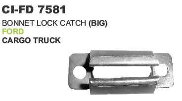BONNET LOCK CATCH (BIG)CARGO TRUCK