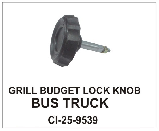 GRILL BUDGET LOCK KNOB BUS,TRUK