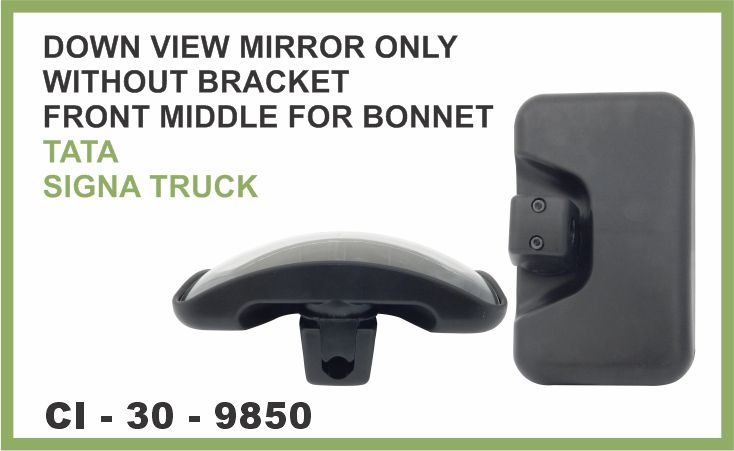 DOWN VIEW MIRROR ONLY W/O BKT MIDDLE FOR BONNET SIGNA
